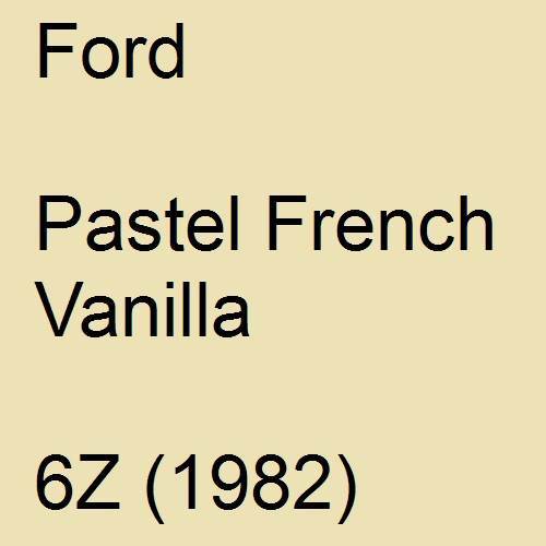 Ford, Pastel French Vanilla, 6Z (1982).